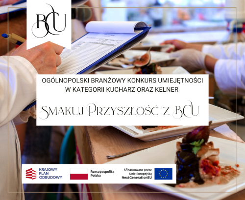 Ogólnopolski Branżowy Konkurs Umiejętności w kategorii Kucharz oraz Kelner „Smakuj Przyszłość z BCU”